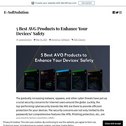 5 Best AVG Products to Enhance Your Devices’ Safety