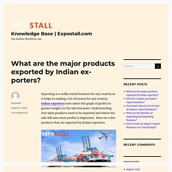 What are the major products exported by Indian exporters?