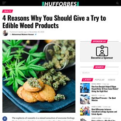 4 Reasons Why You Should Give a Try to Edible Weed Products