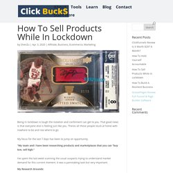 How To Sell Products While In Lockdown - ClickBucks
