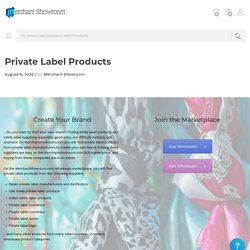 Private Label Products - Merchant Showroom