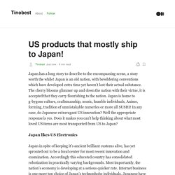 US products that mostly ship to Japan!