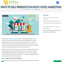Ways to Sell Products in Multi-Level Marketing - Elite MLM