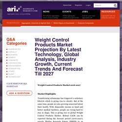 Weight Control Products Market Projection By Latest Technology, Global Analysis, Industry Growth, Current Trends And Forecast Till 2027