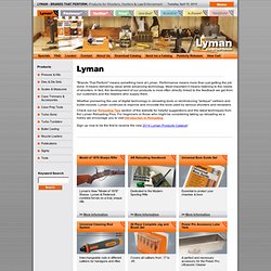 Lyman Products Your Primary Source for Reloading Equipment