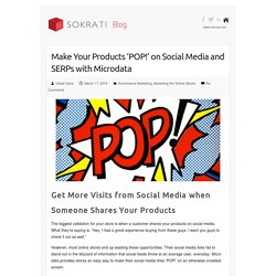 Make Your Products 'POP!' On Social Media & SERPs with Microdata!