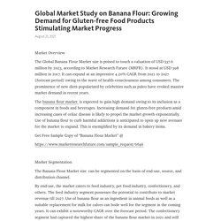 Global Market Study on Banana Flour: Growing Demand for Gluten-free Food Products Stimulating Market Progress – Telegraph