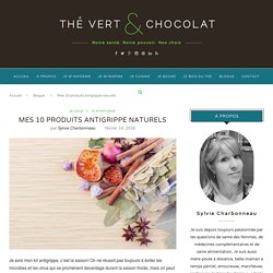 Mes 10 produits antigrippe naturels - The Vert et Chocolat
