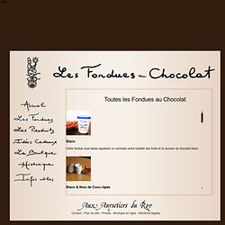 Tous les produits - Aux Anysetiers du Roy - Les Fondues au Chocolat