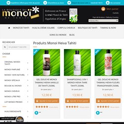 Produits Monoi Heiva Tahiti - La Boutique du Monoi