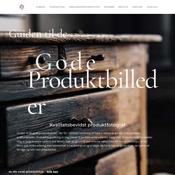 Guiden til de gode produktbilleder til jeres webshop og sociale medier