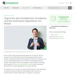 Tiago Forte über Produktivität, Provokation und das stufenweise Organisieren von Wissen - Evernote auf Deutsch