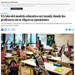El éxito del modelo educativo en Canadá, donde los profesores no se eligen en oposiciones