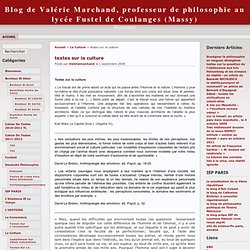 Blog de Valérie Marchand, professeur de philosophie au lycée Fustel de Coulanges (Massy) » textes sur la culture