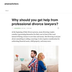 Why should you get help from professional divorce lawyers?