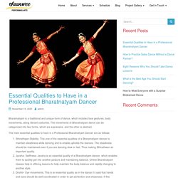Essential Qualities to Have in a Professional Bharatnatyam Dancer