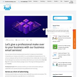 Let’s give a professional make over to your business with our business email services!