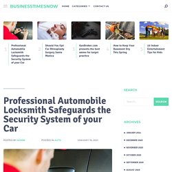 Professional Automobile Locksmith Safeguards the Security System of your Car