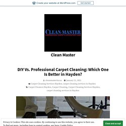 DIY Vs. Professional Carpet Cleaning: Which One Is Better in Hayden? – Clean Master