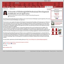 University of Edinburgh KM Professional Development Certificates 16-20 April 2012