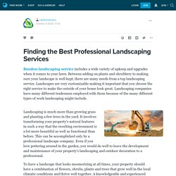 Finding the Best Professional Landscaping Services: cleanriversinc — LiveJournal
