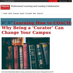 Learning How to COACH: Why Being a ‘Curator’ Can Change Your Campus