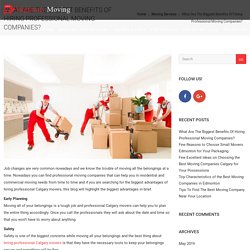 The Biggest Benefits Of Hiring Professional Moving Companies