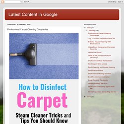 Latest Content in Google : Professional Carpet Cleaning Companies