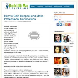How to Gain Respect and Make Professional Connections