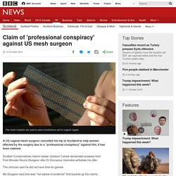 Claim of 'professional conspiracy' against US mesh surgeon