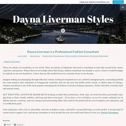 Dayna Liverman is a Professional Fashion Consultant – Dayna Liverman Styles