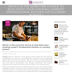 Which is the sure-fire choice to kick-start your cooking career? Professional kitchen or culinary school! - Florence