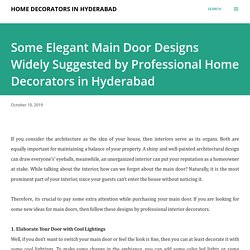 Some Elegant Main Door Designs Widely Suggested by Professional Home Decorators in Hyderabad