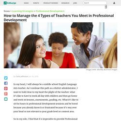 How to Manage the 4 Types of Teachers You Meet in Professional Development