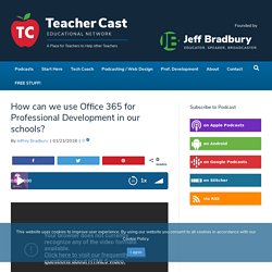Using Office 365 for Professional Development in our Schools