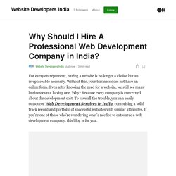 Why Should I Hire A Professional Web Development Company in India?