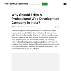 Why Should I Hire A Professional Web Development Company in India?