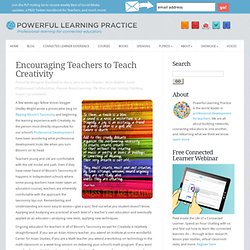 Encouraging Teachers to Teach Creativity