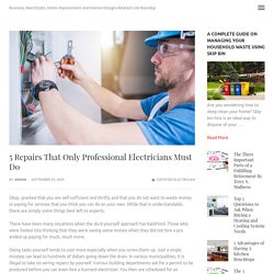 5 Repairs That Only Professional Electricians Must Do