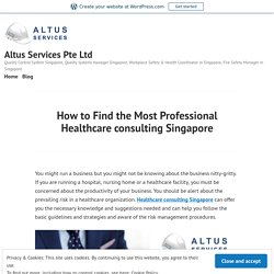 How to Find the Most Professional Healthcare consulting Singapore