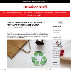 How do professional removal services recycle your household waste?