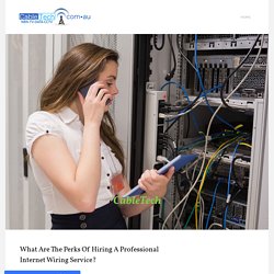 What Are The Perks Of Hiring A Professional Internet Wiring Service?