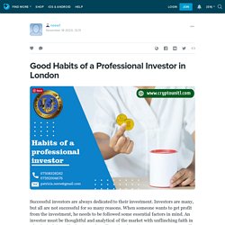Good Habits of a Professional Investor in London