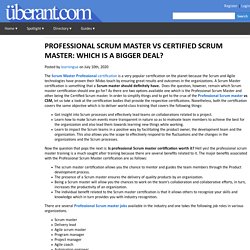 PROFESSIONAL SCRUM MASTER VS CERTIFIED SCRUM MASTER: WHICH IS A BIGGER DEAL?