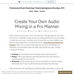 Create Your Own Audio Mixing in a Pro Manner