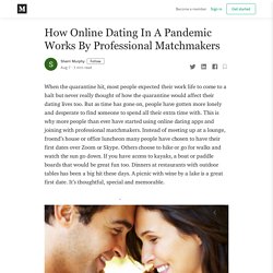 How Online Dating In A Pandemic Works By Professional Matchmakers