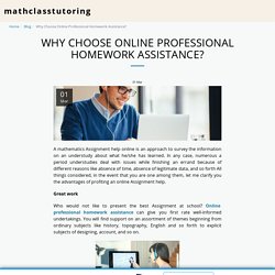 Why Choose Online Professional Homework Assistance? - mathclasstutoring
