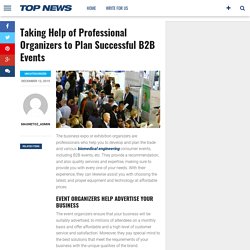 Taking Help of Professional Organizers to Plan Successful B2B Events