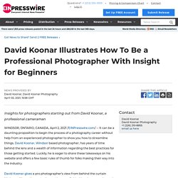 David Koonar Illustrates How To Be a Professional Photographer With Insight for Beginners - EIN Presswire