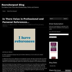 Is There Value in Professional and Personal References…